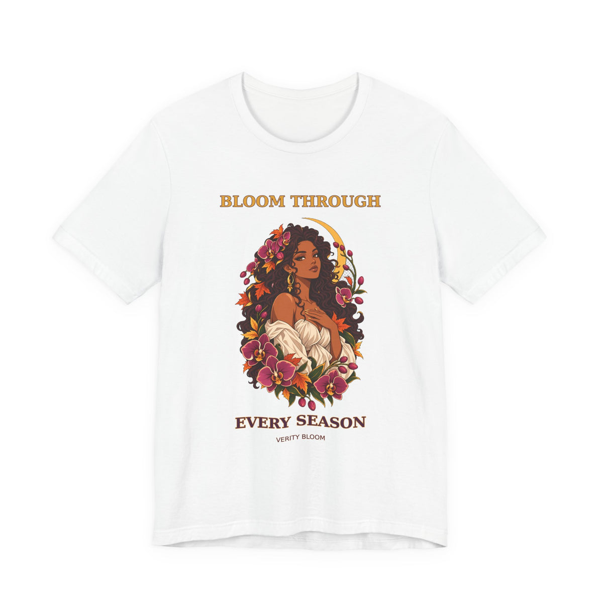T-Shirt — "Bloom Through Every Season" Floral Empowerment Tee