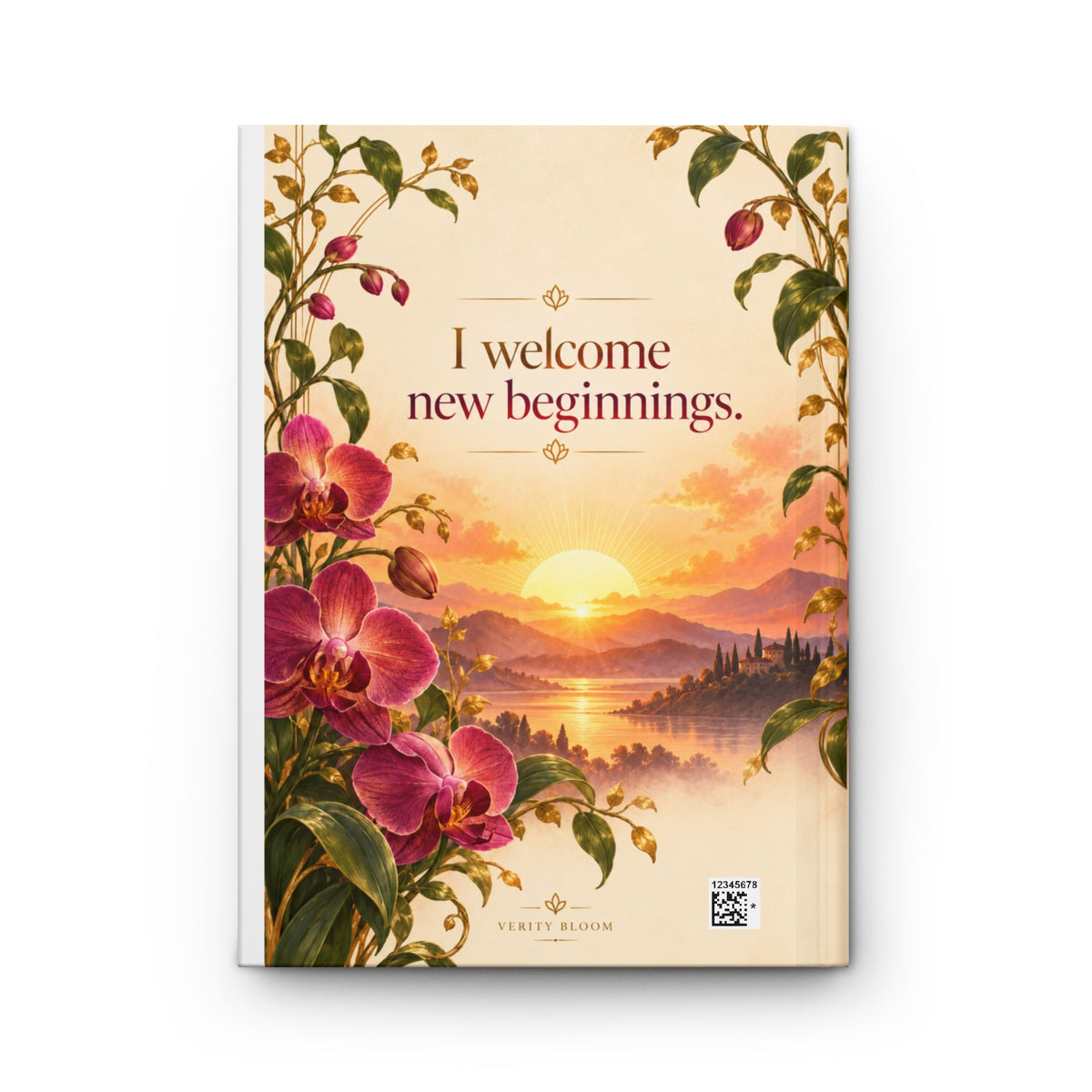 Renew. Rise. Bloom. Hardcover Journal — "I Welcome New Beginnings" Inspirational Notebook for Reflection & New Starts