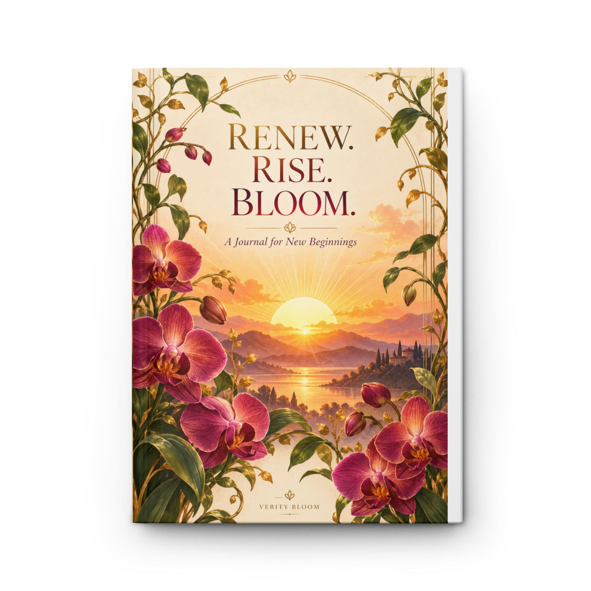 Renew. Rise. Bloom. Hardcover Journal — "I Welcome New Beginnings" Inspirational Notebook for Reflection & New Starts