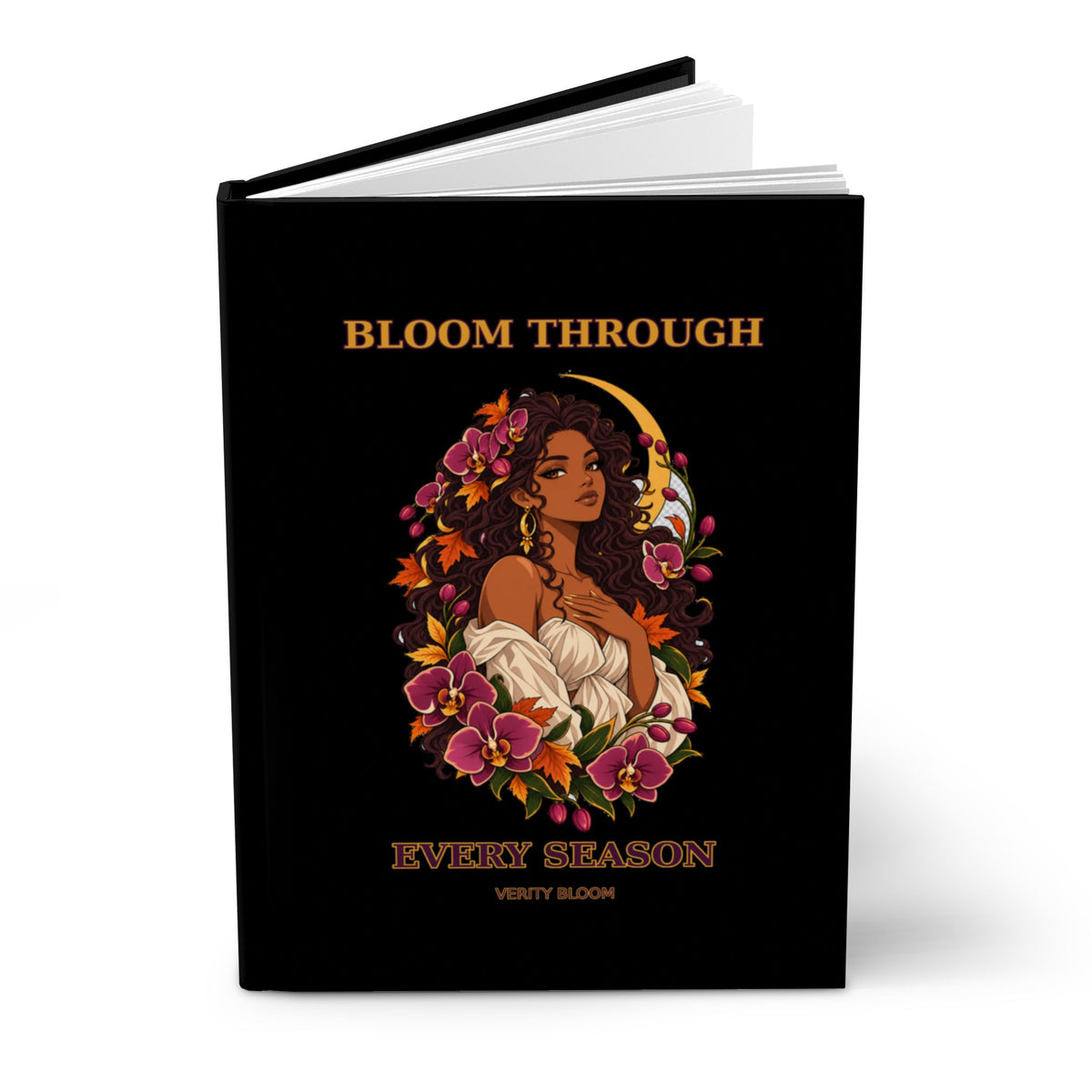 Bloom Through Every Season Hardcover Journal — Inspirational Floral Woman Notebook